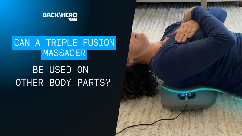 back-hero-usa-can-a-triple-fusion-massager-be-used-on-other-body-parts-1