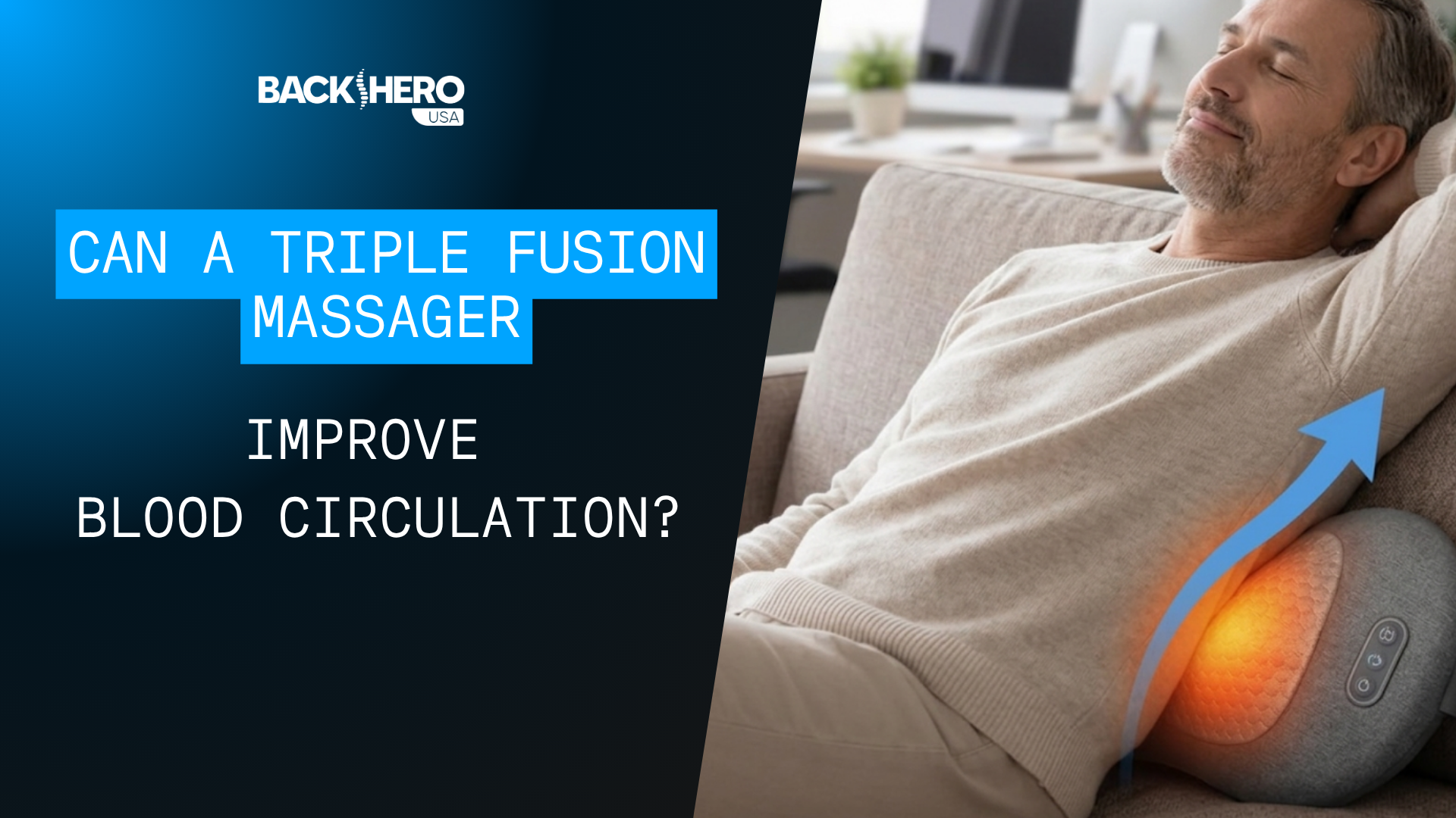 back-hero-usa-can-a-triple-fusion-massager-improve-blood-circulation-1