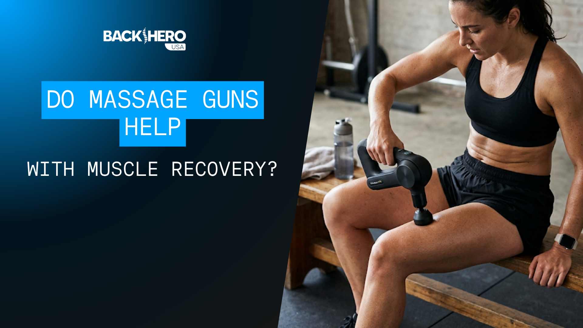 back-hero-usa-do-massage-guns-help-with-muscle-recovery
