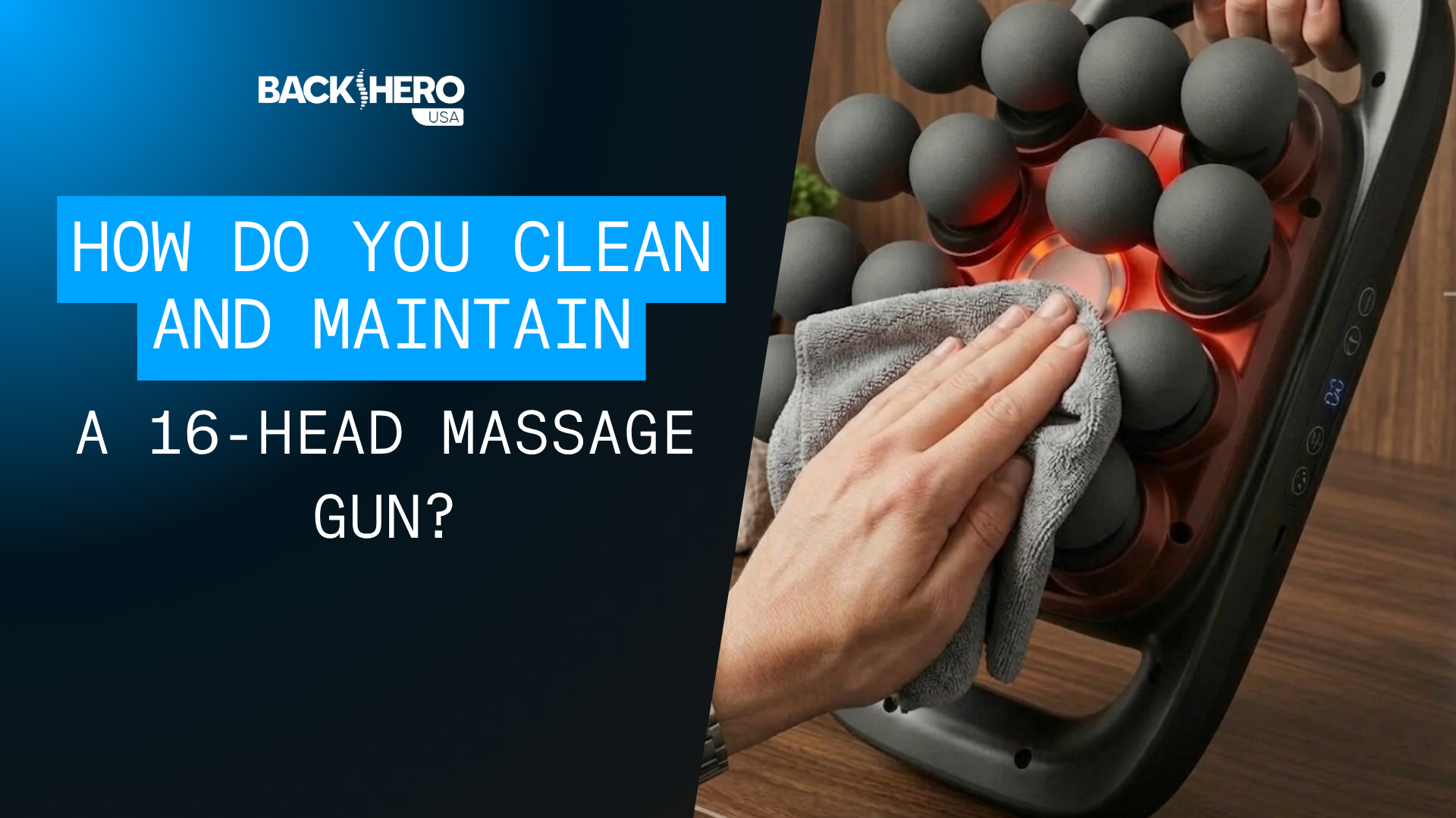 back-hero-usa-how-do-you-clean-and-maintain-a-16-head-massage-gun-1