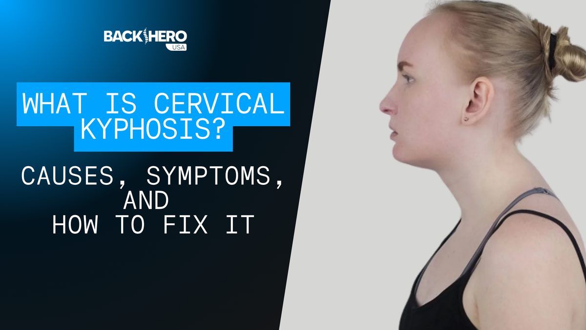 back-hero-usa-what-is-cervical-kyphosis-and-how-to-fix-it