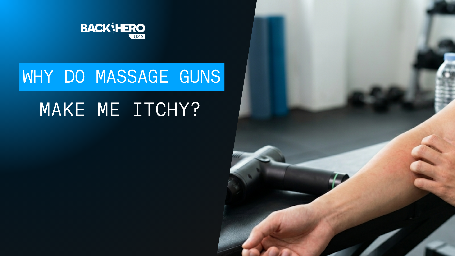 back-hero-usa-why-do-massage-guns-make-me-itchy