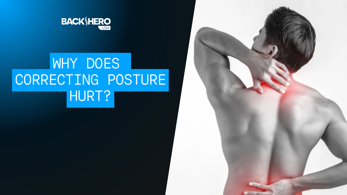 back-hero-usa-why-does-correcting-posture-hurt